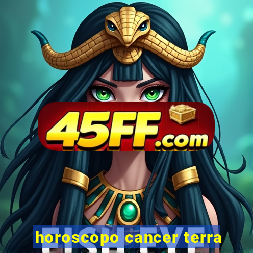 horoscopo cancer terra